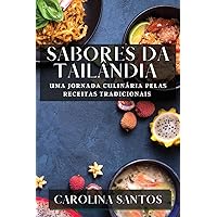 Sabores da Tailândia: Uma Jornada Culinária pelas Receitas Tradicionais (Portuguese Edition)