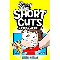 Kid Youtuber Presents: Short Cuts: In Pizza We Crust (a funny book for kids 9-12) Kid Youtuber Presents: Short Cuts: In Pizza We Crust (a funny book for kids 9-12) Kindle