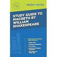 Study Guide to Macbeth by William Shakespeare (Bright Notes) Study Guide to Macbeth by William Shakespeare (Bright Notes) Kindle Paperback