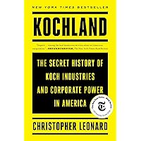 Kochland: The Secret History of Koch Industries and Corporate Power in America Kochland: The Secret History of Koch Industries and Corporate Power in America Kindle Audible Audiobook Paperback Hardcover Audio CD