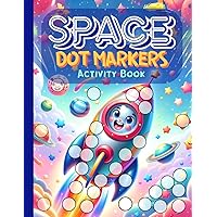 Dot Markers Activity Book Outer Space: Paint Daubers Simple Designs Artworks with Easy Guided Big Dots | Dots coloring Book for kids under 5 | CUT ... Planets (DOT IT - Dot Markers Coloring Books)