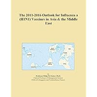 The 2011-2016 Outlook for Influenza a (H1N1) Vaccines in Asia & the Middle East