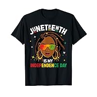 Juneteenth Is My Independence Day Locs Black Woman African T-Shirt