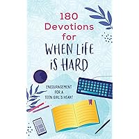 180 Devotions for When Life Is Hard (teen girl) 180 Devotions for When Life Is Hard (teen girl) Paperback