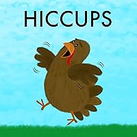 Hiccups (Sammy Bird) Hiccups (Sammy Bird) Kindle