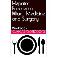Hepato-Pancreato-Biliary Medicine and Surgery: Workbook (CP1) Hepato-Pancreato-Biliary Medicine and Surgery: Workbook (CP1) Kindle Paperback