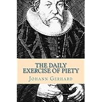 The Daily Exercise of Piety The Daily Exercise of Piety Paperback