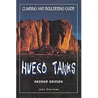 Hueco Tanks Climbing and Bouldering Guide (Regional Rock Climbing Series) Hueco Tanks Climbing and Bouldering Guide (Regional Rock Climbing Series) Paperback Kindle Mass Market Paperback