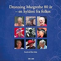 Dronning Margrethe 80 år: en hyldest fra folket (Danish Edition)