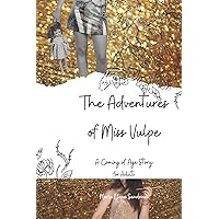 The Adventures of Miss Vulpe: A Coming of Age Story for Adults