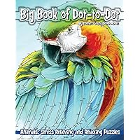Big Book of Dot-to-Dot Animals: Stress Relieving and Relaxing Puzzles