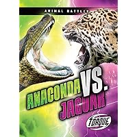 Anaconda vs. Jaguar (Animal Battles) Anaconda vs. Jaguar (Animal Battles) Paperback Kindle Library Binding