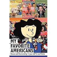 My Favorite Americans: Chosen and illustrated by 12 year-old Yu-soo Florian