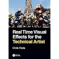Real Time Visual Effects for the Technical Artist Real Time Visual Effects for the Technical Artist Kindle Hardcover Paperback