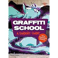 Graffiti School: A Student Guide and Teacher Manual Graffiti School: A Student Guide and Teacher Manual Paperback