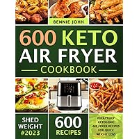 Keto Air Fryer Cookbook: 600 Foolproof Ketogenic Air Fryer Recipes For Quick Weight Loss (low carb cookbook) Keto Air Fryer Cookbook: 600 Foolproof Ketogenic Air Fryer Recipes For Quick Weight Loss (low carb cookbook) Paperback