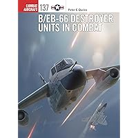 B/EB-66 Destroyer Units in Combat (Combat Aircraft) B/EB-66 Destroyer Units in Combat (Combat Aircraft) Paperback Kindle