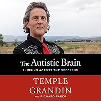 The Autistic Brain: Thinking Across the Spectrum The Autistic Brain: Thinking Across the Spectrum Paperback Audible Audiobook Kindle Hardcover Audio CD