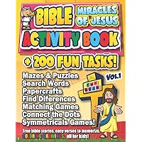Bible Activity Book Miracles of Jesus + 200 fun tasks!: Mazes and puzzles, Search words, Paper Crafts, Find Differences, Matching Games, Connect the ... to memorize, coloring drawings, all for kids! Bible Activity Book Miracles of Jesus + 200 fun tasks!: Mazes and puzzles, Search words, Paper Crafts, Find Differences, Matching Games, Connect the ... to memorize, coloring drawings, all for kids! Paperback