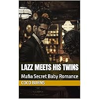 Lazz Meets His Twins: Mafia Secret Baby Romance Lazz Meets His Twins: Mafia Secret Baby Romance Kindle