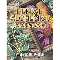 Herbal Alchemist coloring book: Stress and relaxation, calming, adult coloring book