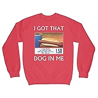 I Got That Dog in Me Sweatshirt Hot Dogs Sweater Fast Food Shirt