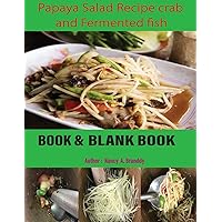 Papaya Salad Recipe crab and fermented fish: Som Tum Thailand Spicy Food. The benefits of papaya salad that you don't overlook