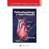 Pathophysiology of Heart Disease: An Introduction to Cardiovascular Medicine Pathophysiology of Heart Disease: An Introduction to Cardiovascular Medicine Paperback