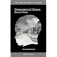 Greenwood Gone: Henry's Story Greenwood Gone: Henry's Story Kindle Paperback
