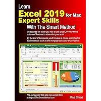 Learn Excel 2019 for Mac Expert Skills with The Smart Method: Tutorial teaching Advanced Techniques Learn Excel 2019 for Mac Expert Skills with The Smart Method: Tutorial teaching Advanced Techniques Paperback