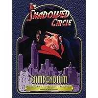 The Shadowed Circle Compendium (Volume 1) The Shadowed Circle Compendium (Volume 1) Hardcover Paperback