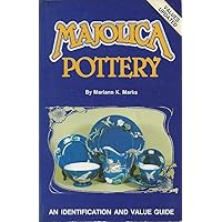 Majolica Pottery: An Identification and Value Guide Majolica Pottery: An Identification and Value Guide Paperback