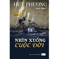 Nhin Xuong Cuoc Doi (Vietnamese Edition) Nhin Xuong Cuoc Doi (Vietnamese Edition) Paperback