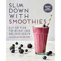 Slim Down with Smoothies: A 21-Day Plan for Weight Loss and Good Health Slim Down with Smoothies: A 21-Day Plan for Weight Loss and Good Health Paperback Kindle