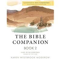 The Bible Companion Book 2 Leviticus - Deuteronomy: Journey Through Scripture One Day at a Time (The Bible Companion Series) The Bible Companion Book 2 Leviticus - Deuteronomy: Journey Through Scripture One Day at a Time (The Bible Companion Series) Kindle Paperback