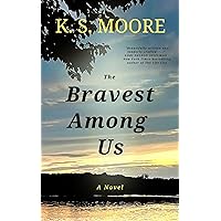 The Bravest Among Us: The most evocative and courageous novel of 2023!