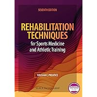 Rehabilitation Techniques for Sports Medicine and Athletic Training Rehabilitation Techniques for Sports Medicine and Athletic Training Hardcover eTextbook