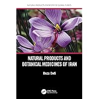 Natural Products and Botanical Medicines of Iran (Natural Products Chemistry of Global Plants) Natural Products and Botanical Medicines of Iran (Natural Products Chemistry of Global Plants) Kindle Hardcover Paperback