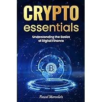 Crypto Essentials: Understanding the Basics of Digital Finance