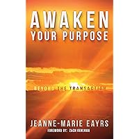 Awaken Your Purpose: Beyond the Transaction Awaken Your Purpose: Beyond the Transaction Kindle Paperback Audible Audiobook