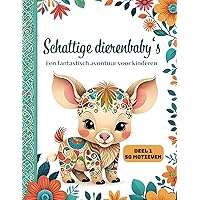Schattige Dierenbaby‘s - Een fantastisch avontuur voor kinderen: Ontdek het betoverende kleurboek van dierenbaby's met meer dan 50 grootschalige motieven (Dutch Edition)