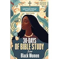 30-Days of Bible Study For Black Women: A Deep Dive Into Proverbs 31 to Become a Woman of Strength, Wisdom, and Virtue (Empowered Faith Series)