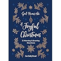 God Hears Her, A Joyful Christmas: 31 Morning and Evening Devotions (A Daily Advent Devotional for Women with 2 Readings Per Day) God Hears Her, A Joyful Christmas: 31 Morning and Evening Devotions (A Daily Advent Devotional for Women with 2 Readings Per Day) Imitation Leather Kindle