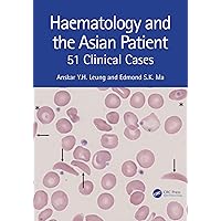 Haematology and the Asian Patient: 51 Clinical Cases Haematology and the Asian Patient: 51 Clinical Cases Kindle Hardcover Paperback