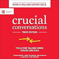 Crucial Conversations (Third Edition): Tools for Talking When Stakes Are High Crucial Conversations (Third Edition): Tools for Talking When Stakes Are High Audible Audiobook Paperback Audio CD Spiral-bound