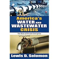 America's Water and Wastewater Crisis America's Water and Wastewater Crisis Paperback Kindle Hardcover