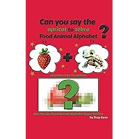 Can You Say The Apricot to Zebra Food Animal Alphabet? Strawberry Turtle Edition (Can You Say Food Animal Alphabet Super Series 1 Book 10) Can You Say The Apricot to Zebra Food Animal Alphabet? Strawberry Turtle Edition (Can You Say Food Animal Alphabet Super Series 1 Book 10) Kindle Paperback