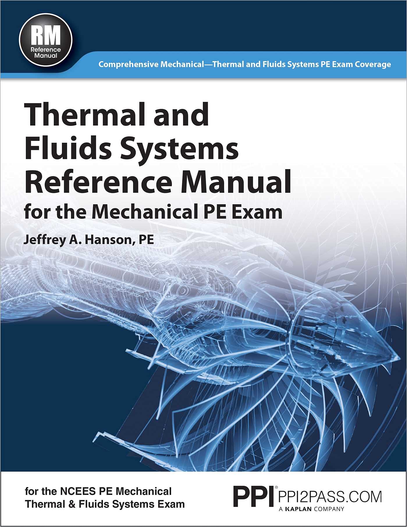PPI Thermal and Fluids Systems Reference Manual for the Mechanical PE Exam – A Complete Reference Manual for the NCEES PE Mechanical Thermal and Fl...
