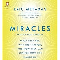 Miracles: What They Are, Why They Happen, and How They Can Change Your Life Miracles: What They Are, Why They Happen, and How They Can Change Your Life Audible Audiobook Paperback Kindle Hardcover Audio CD