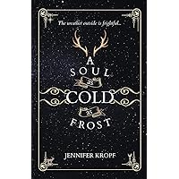 A Soul as Cold as Frost (The Winter Souls) A Soul as Cold as Frost (The Winter Souls) Paperback Audible Audiobook Kindle Hardcover